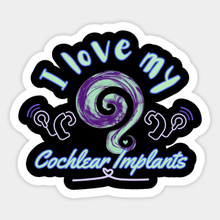 I love my cochlear implants | Deaf | CI Sticker